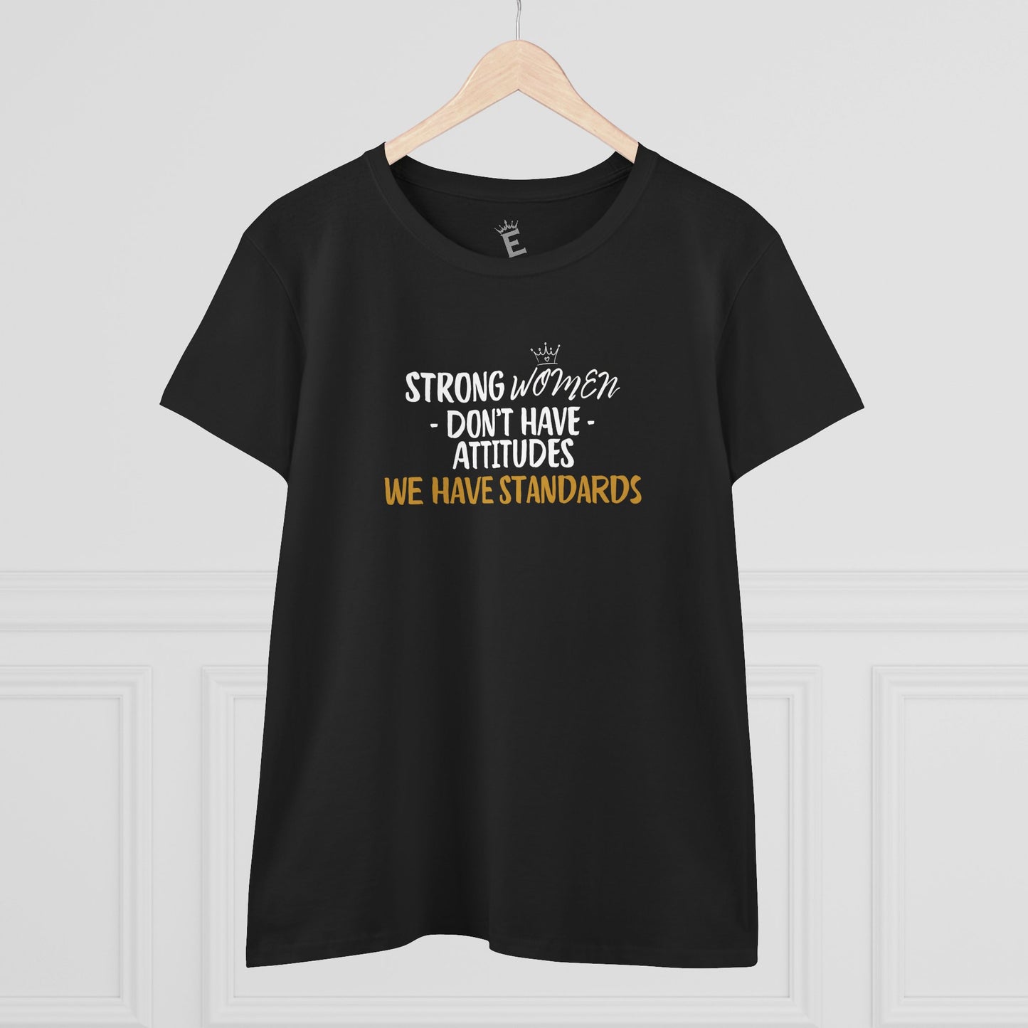 We Have Standards - Women's Semi-Fitted Cotton Tee