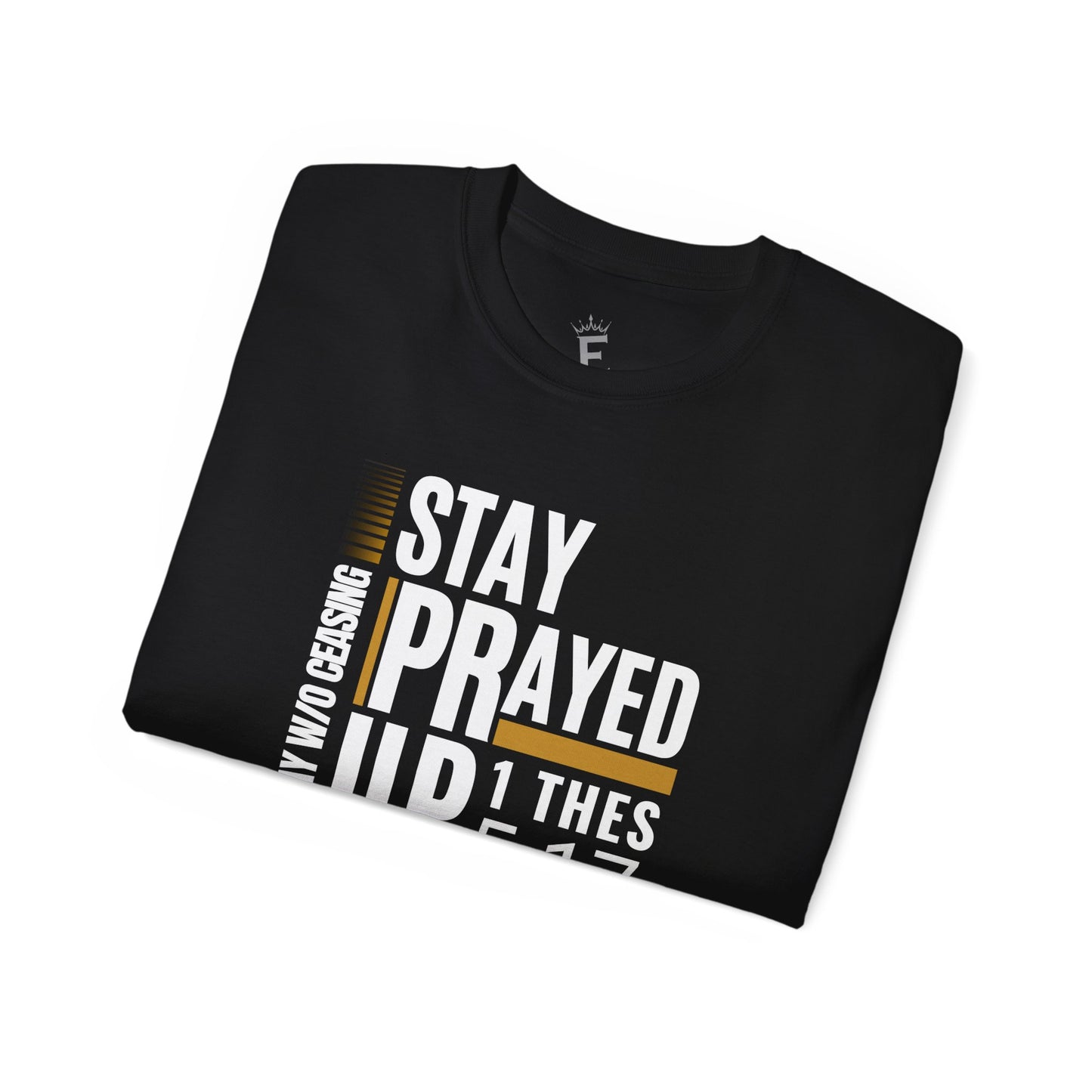 Prayer Warrior Unisex Tee - Stay Prayed Up 1 Thes 5:17 Bible Verse
