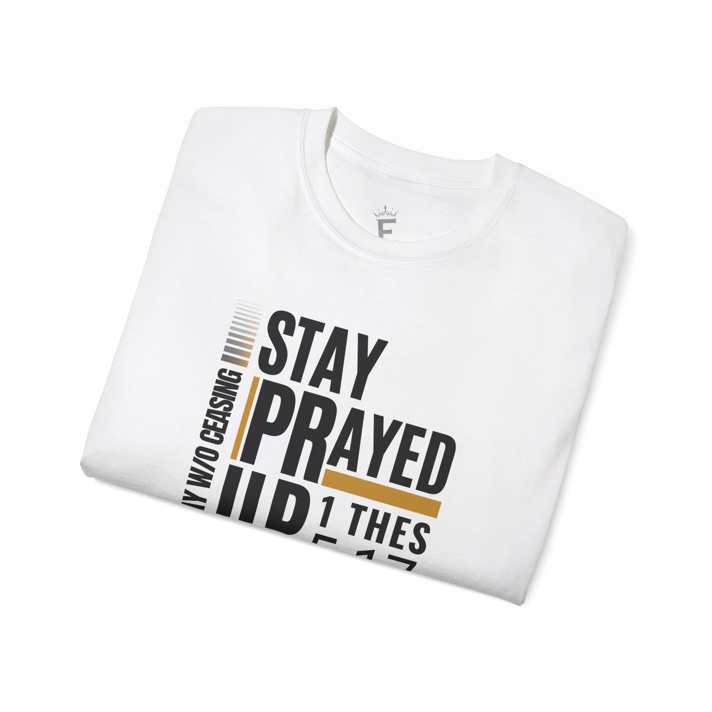 Prayer Warrior Unisex Tee - Stay Prayed Up 1 Thes 5:17 Bible Verse