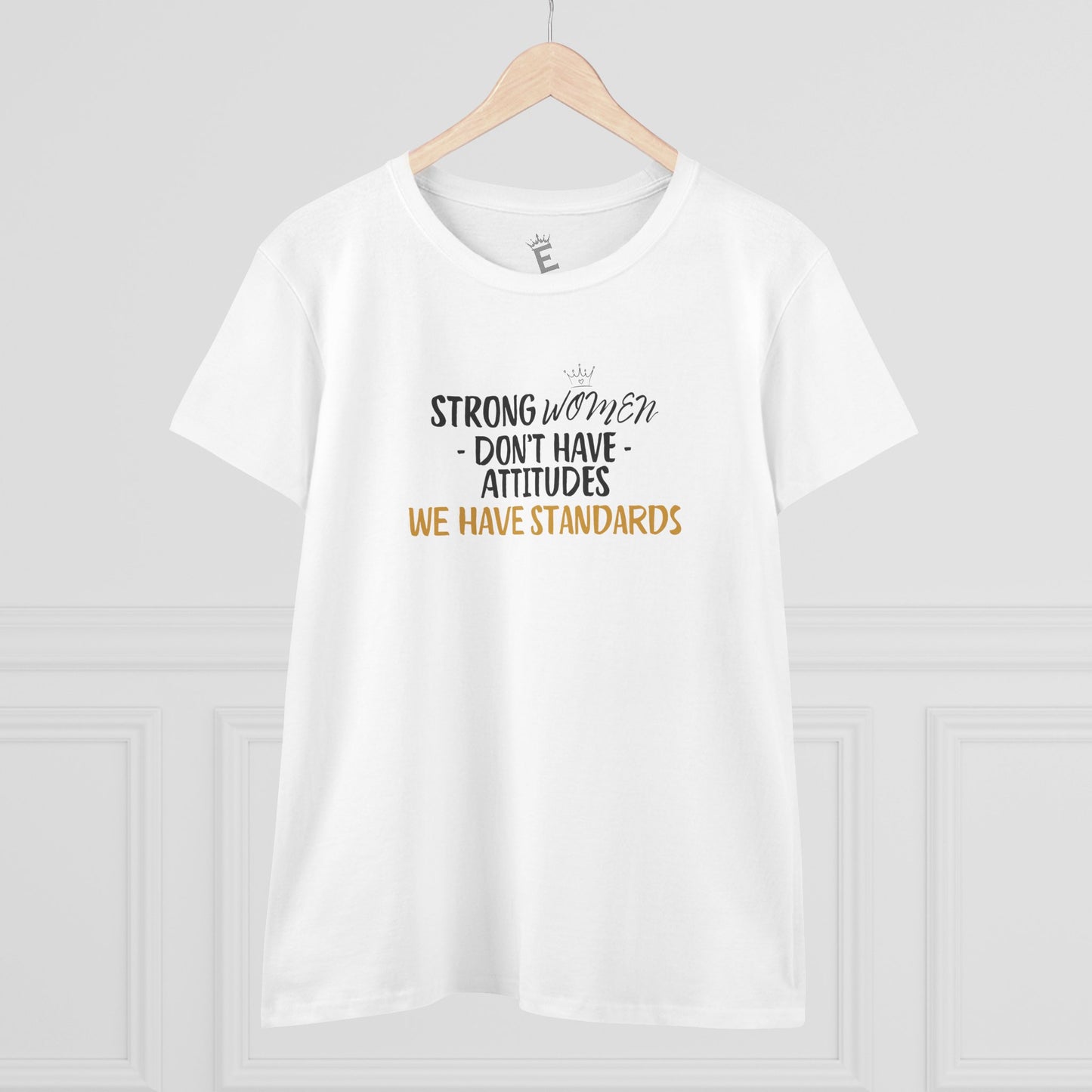 We Have Standards - Women's Semi-Fitted Cotton Tee