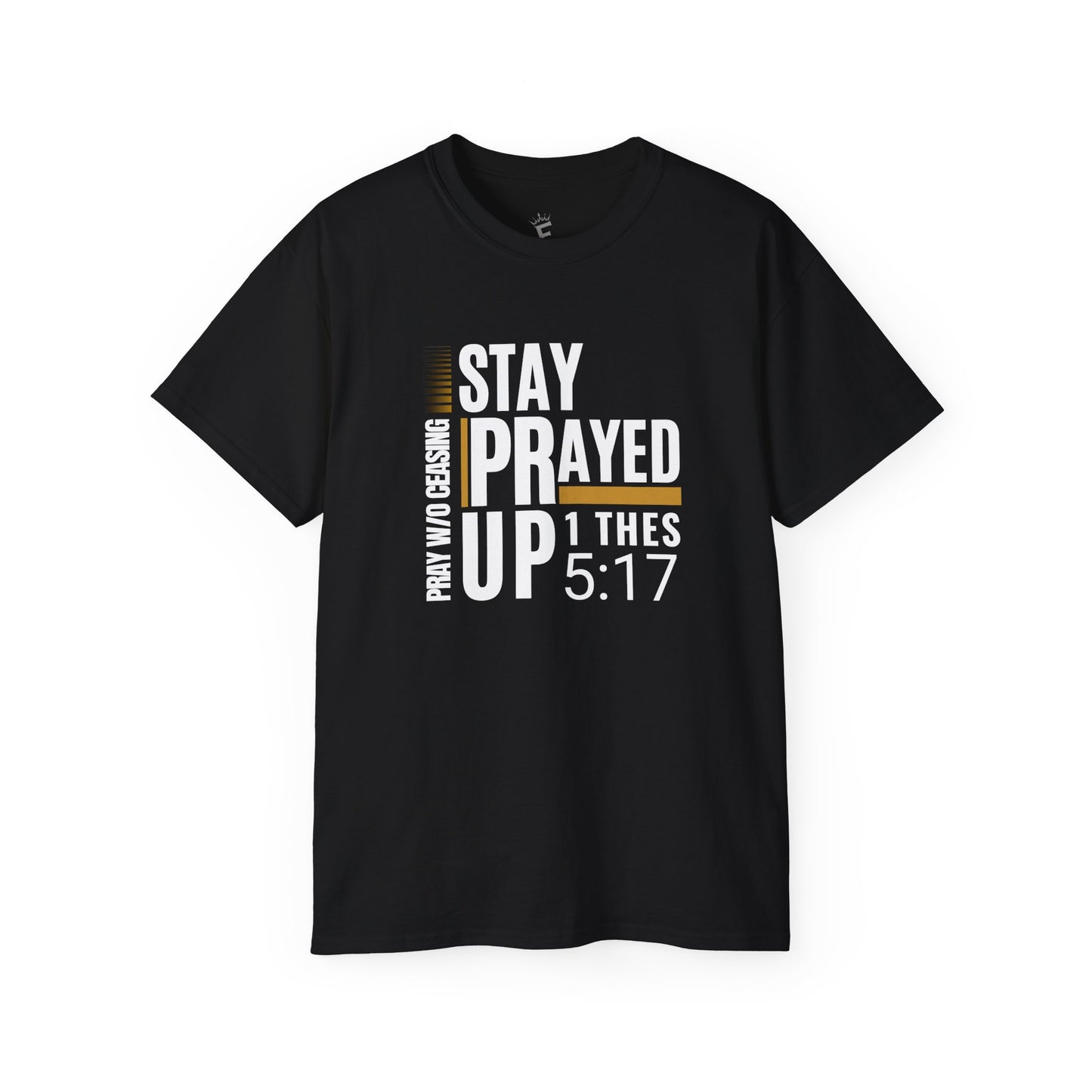 Prayer Warrior Unisex Tee - Stay Prayed Up 1 Thes 5:17 Bible Verse