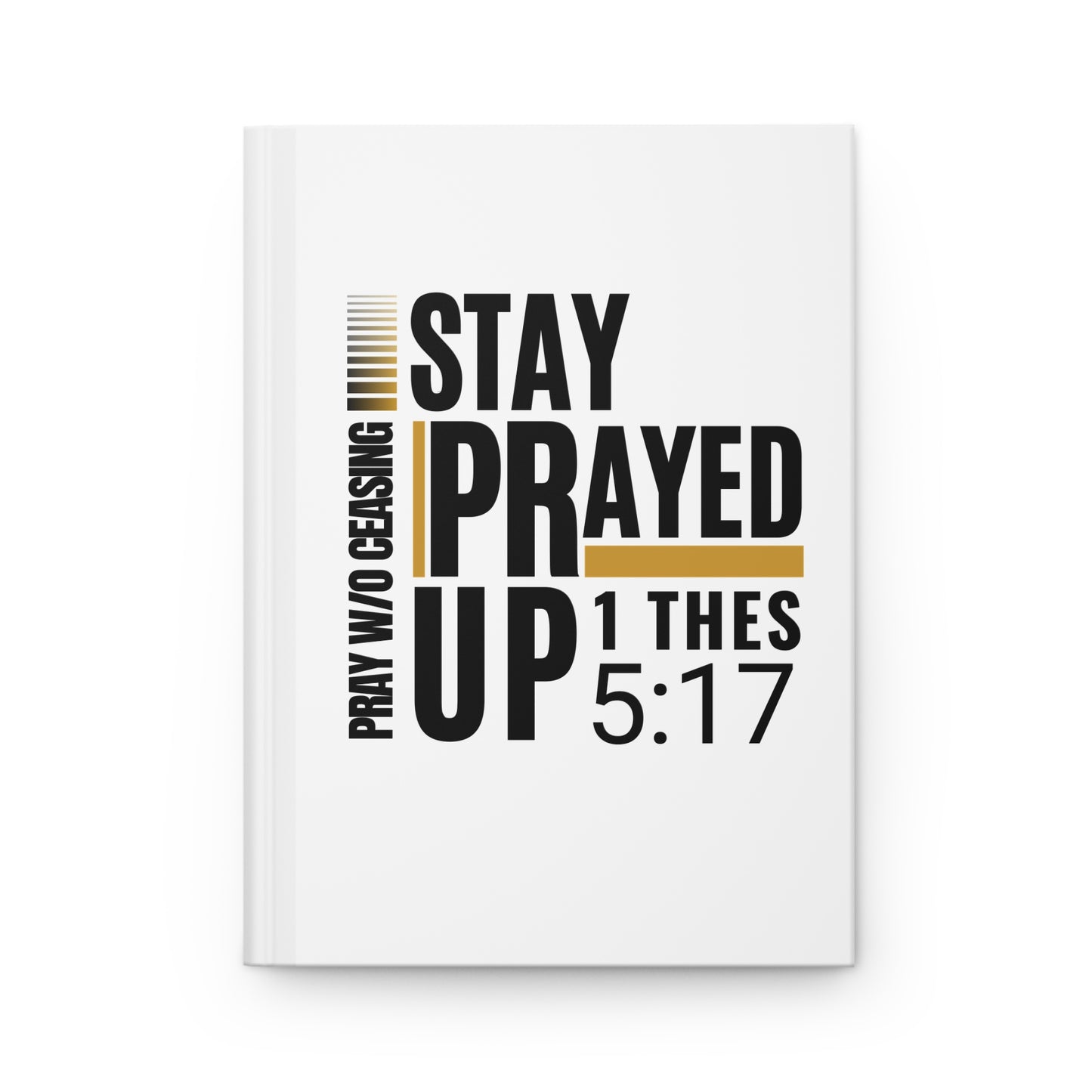 Stay Prayed Up (White) - Hardcover Journal Matte