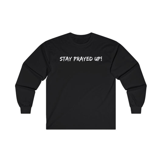 Essential - Stay Prayed Up - Unisex Long Sleeve Tee