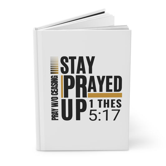 Stay Prayed Up (White) - Hardcover Journal Matte