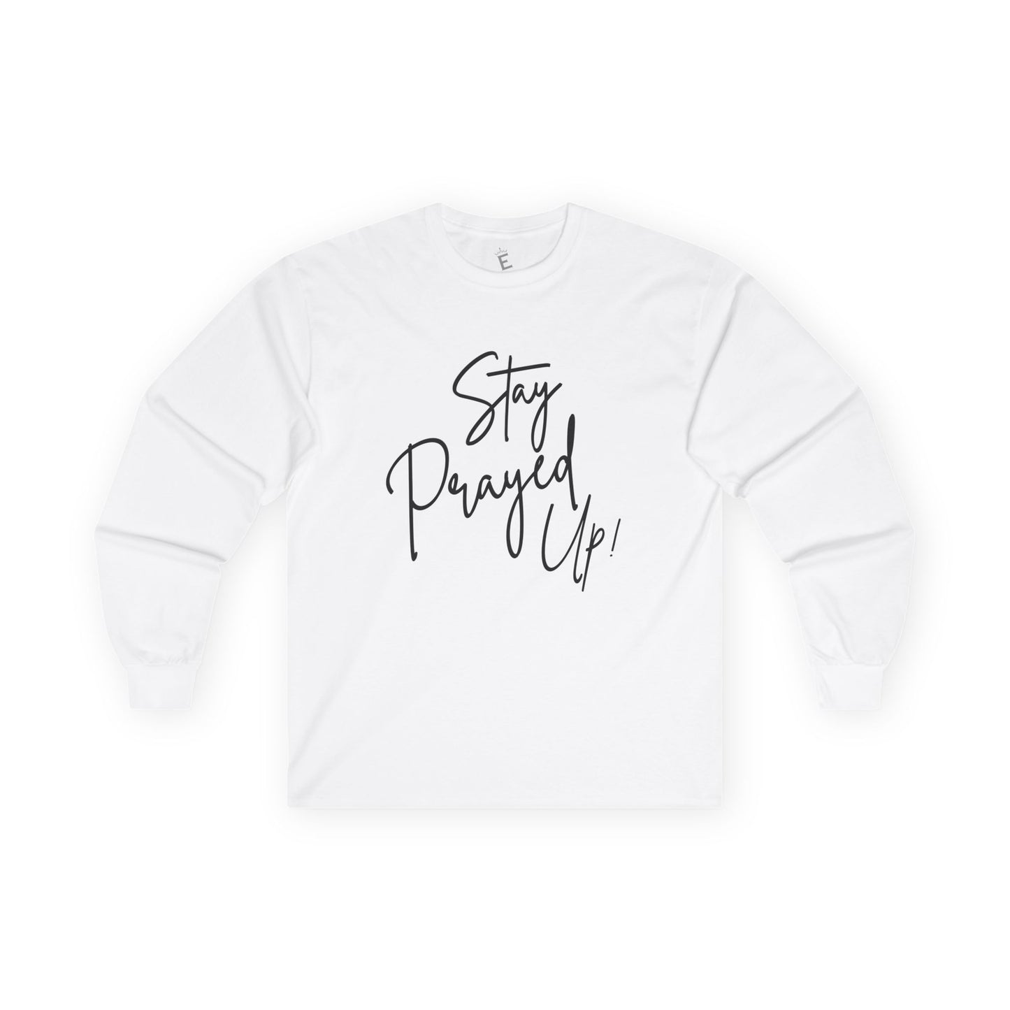 Stay Prayed Up - Unisex Long Sleeve Tee