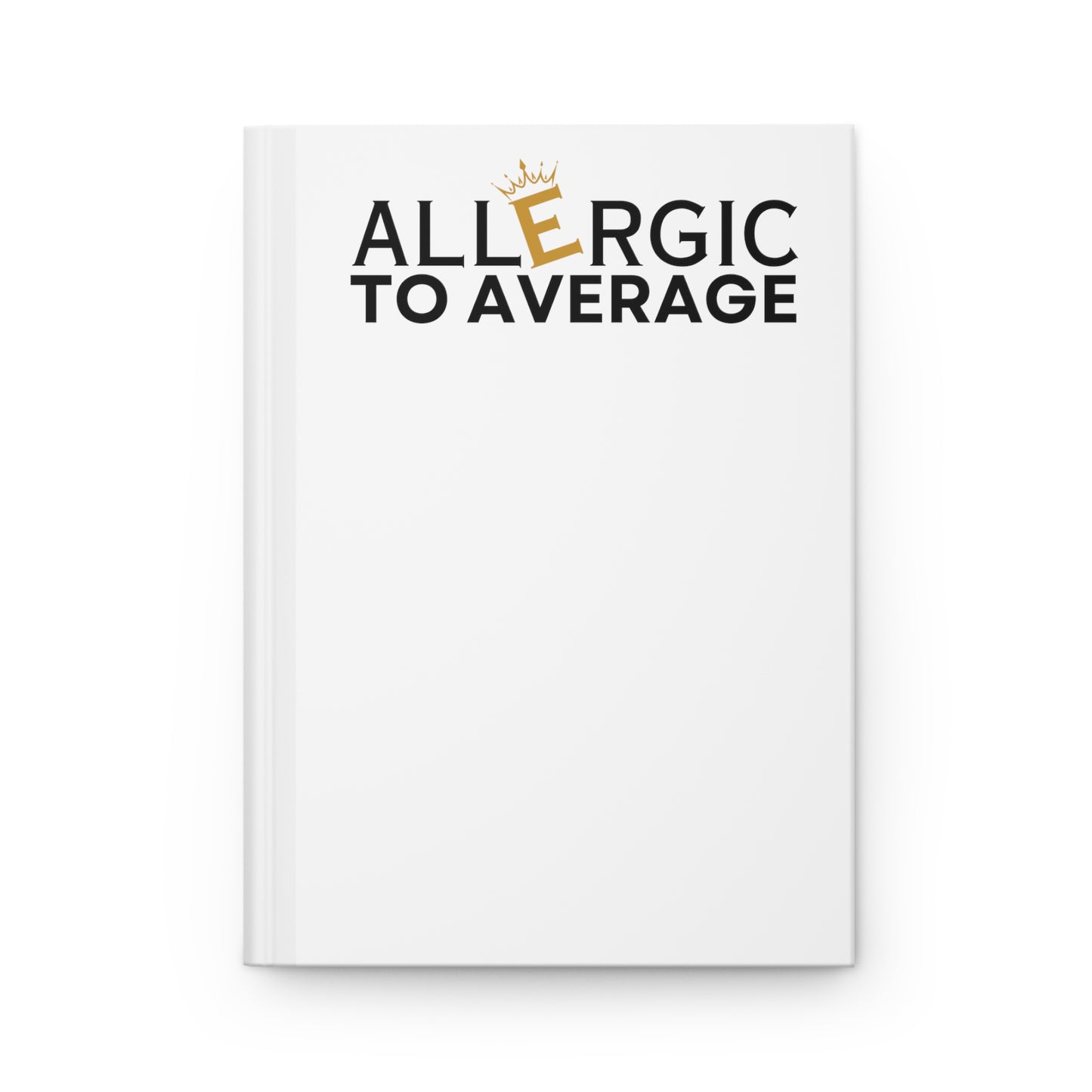 Allergic to Average - Hardcover Journal Matte